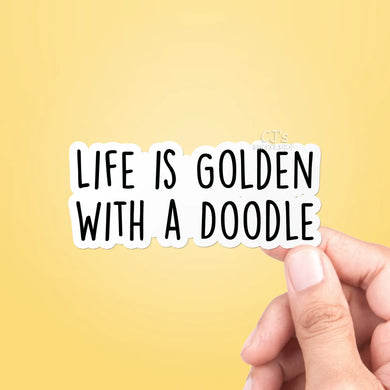 Life Is Golden with A Doodle Sticker Vinyl Decal