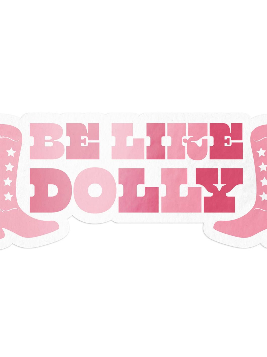 Be Like Dolly Weatherproof Decal Sticker