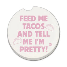 Load image into Gallery viewer, Feed Me Tacos Absorbent Stone Car Coaster 1 Pk