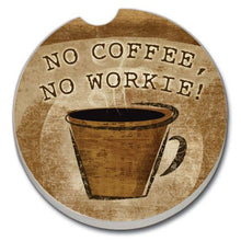 Load image into Gallery viewer, No Coffee No Workie Absorbent Stone Car Coaster 1 Pk