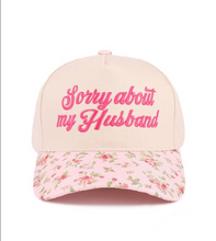 Load image into Gallery viewer, Sorry About My Husband Embroidered Baseball Cap
