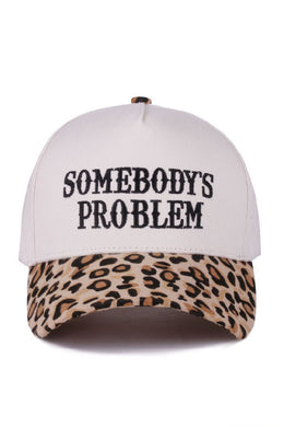 Somebody's Problem Embroidered Baseball Cap