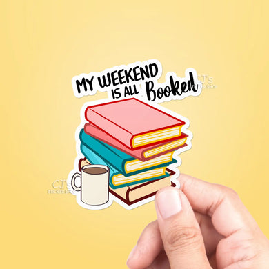 My Weekend Is All Booked Sticker Vinyl Decal