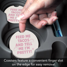 Load image into Gallery viewer, Feed Me Tacos Absorbent Stone Car Coaster 1 Pk