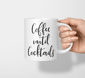 Coffee Until Cocktails Coffee Mug- Jumbo 15oz