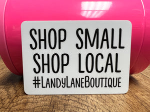 Shop Small Shop Local #LandyLaneBoutique